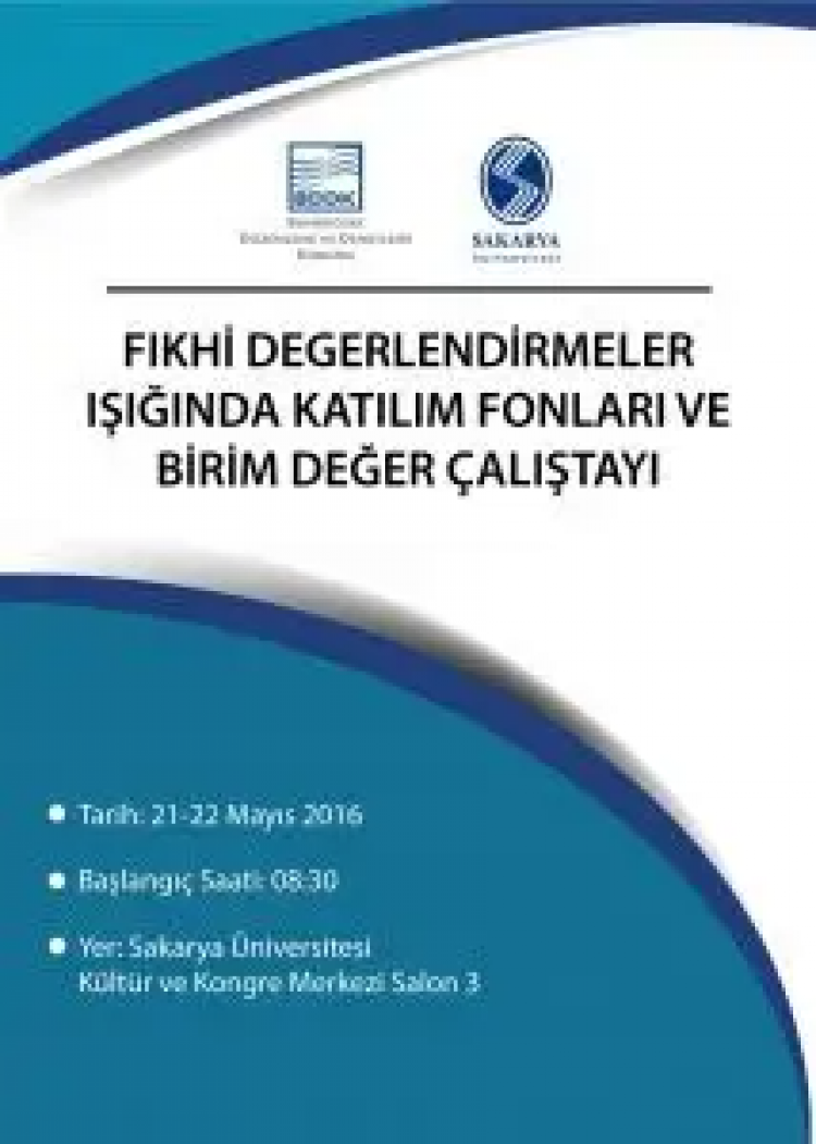 Fıkhi Değerlendirmeler Işığında Katılım Fonları ve Birim Değer Çalıştayı